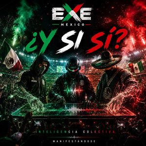 ¿Y Si Sí? by EXE MÉXICO