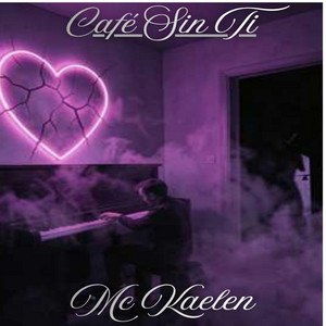 Café Sin Ti by MC KAELEN