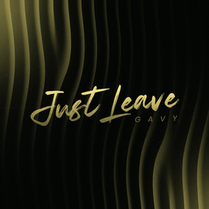 Just Leave