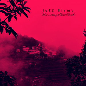 Shimmering Above Clouds by Jeff Birma