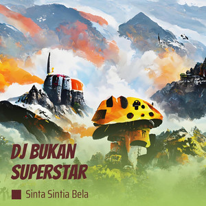Dj Bukan Superstar by Sinta Sintia Bela