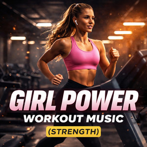 Girl Power Workout Music (Strength) by It's me Mali