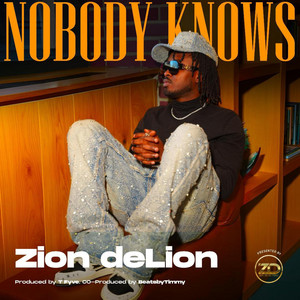 NOBODY KNOWS by Zion deLion