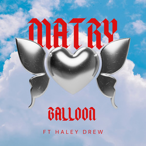 Balloon by Matry, Haley Drew