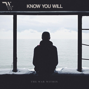 Know You Will by The War Within