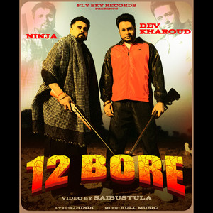 12 Bore by Ninja, Dev Kharoud, Jhindi, Bull Music