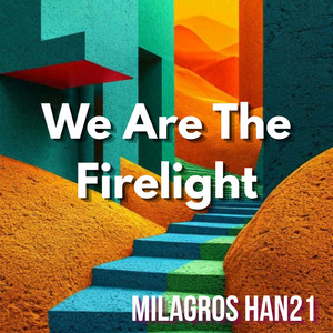 We Are The Firelight by MILAGROS HAN21