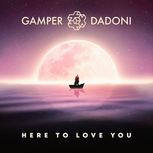 Here to Love You by GAMPER & DADONI