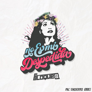 No Es Mi Despedida by El Bloque 8