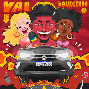 Vai Aquecendo by Ney Rodrí, TudoQueNãoVende, F16