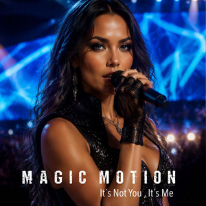 It´s Not You, It´s Me - Radio Edit by Magic Motion