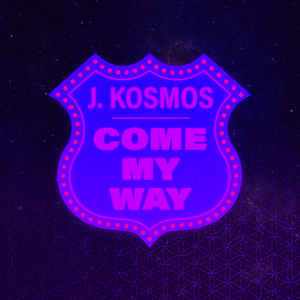 Come My Way by J. Kosmos