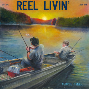 Reel Livin' by George Tyner