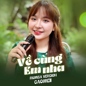 Về Cùng Em Nha (Rumba Ver.) by Caomeii, CT Media