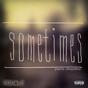 Sometimes by Equalz