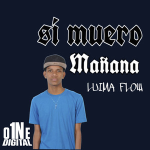 Si Muero Mañana by Luima Flow