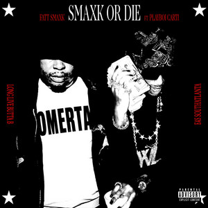 Smaxk Or Die - feat. Playboi Carti