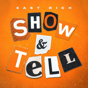 SHOW AND TELL by EAST RICH