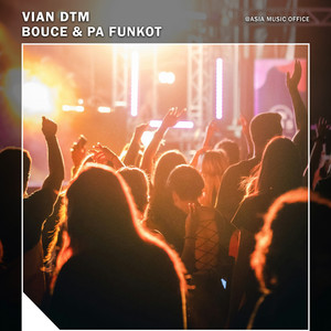 Bouce & Pa Funkot by Vian DTM