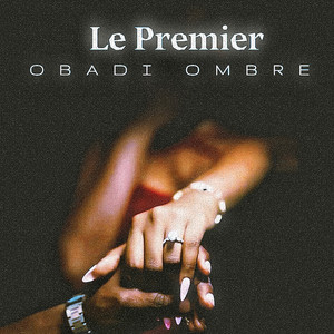 Obadi Ombre - Le Premier