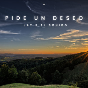 Pide Un Deseo by Jay K El Sonido