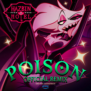 Poison (From Hazbin Hotel) (Official Remix)