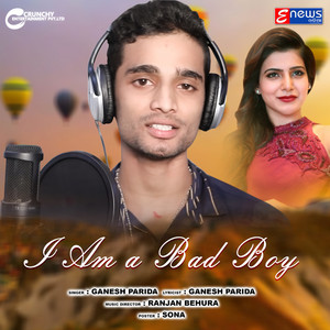 GANESH PARIDA - I Am a Bad Boy (Romantic Song)