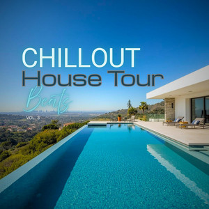 Chillout House Tour Beats, Vol. 3