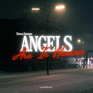 Angels Are In Heaven by Tama Kas-Epa