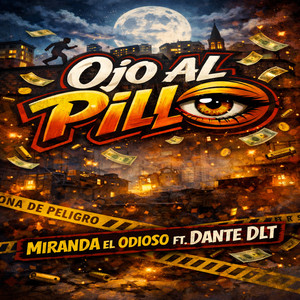 Ojo Al Pillo (feat. Dante Dlt) by Miranda El Odioso, Dante Dlt