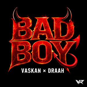 Bad Boy by Vaskan, DRAAH