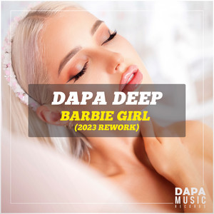 Barbie Girl - 2023 Rework by Dapa Deep