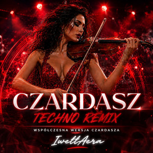 Czardasz / Csárdás - Techno Violin Version by IwettAera