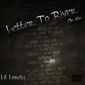 Oh No (Letter to River) by Lil Lonely