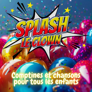 Splash le clown - La Chanson qui fait peur
