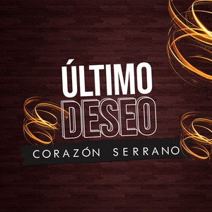 Corazón Serrano - Último Deseo