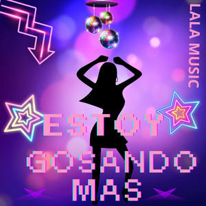 Estoy gosando mas by LALA MUSIC
