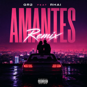 AMANTES - GR2 Remix by RHAI, GR2