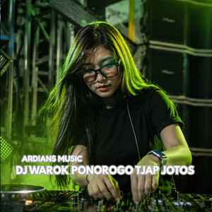 DJ Warok Ponorogo Tjap Jotos by ARDIANS MUSIC