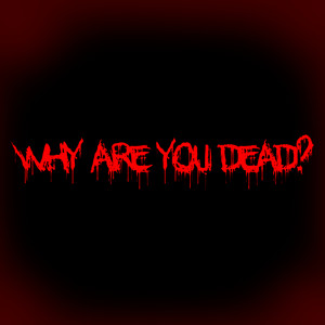 Lincor 007 - Why Are You Dead?
