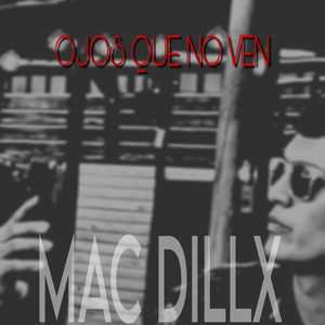 Ojos que no ven by Mac Dillx
