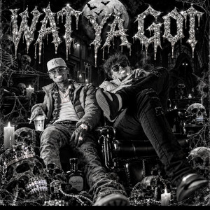 Wat ya got by cg6ix, lilchuck