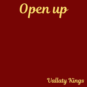 Open Up by Vallaty Kings