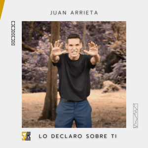 Lo Declaro Sobre Ti by 57DMC, JUAN ARRIETA