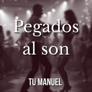 Pegados al son by Tu Manuel