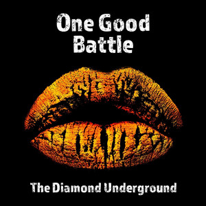 The Diamond Underground - One Good Battle