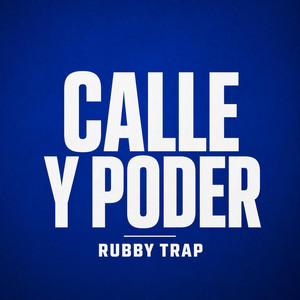 Calle y Poder by Rubby trap