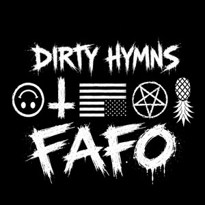 FAFO by Dirty Hymns