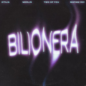 Bilionera by Otilia, Merlin, TWO OF YOU, Matam (DE)