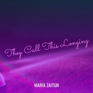 Maria Zaitun - They Call This Longing